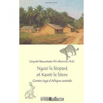 Contes Lega d'Afrique centrale : Ngozi le léopard et Kaseti le lièvre par Léopold Masumbuko Wa-Busungu