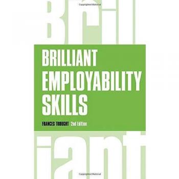 Brilliant Employability Skills:How to stand out from the crowd in the graduate job market