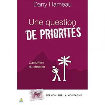 Dany Hameau Une Question De Priorités: L’ambition Du Chrétien