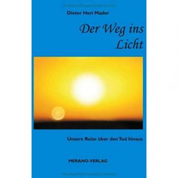 Der Weg ins Licht: Unsere Reise über den Tod hinaus