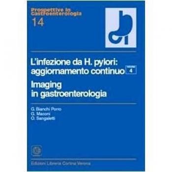 L'infezione da Helicobacter pylori. Imaging in gastroenterologia (Vol. 4)