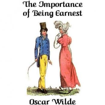 The Importance of Being Earnest: A Trivial Comedy for Serious People