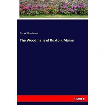 The Woodmans of Buxton, Maine