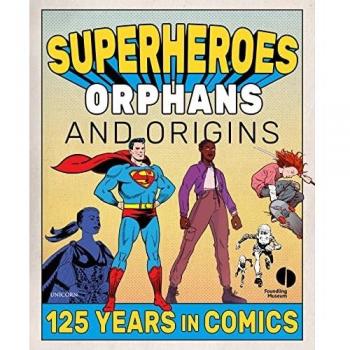 Superheroes Orphans and Origins