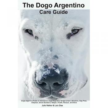 The Dogo Argentino Care Guide. Dogo Argentino Facts & Information: Dogo Argentino Temperament, Breeders, Dog Price, Adoption, Breed Standard, Weight, Health, Rescue, and More