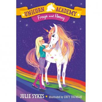 Unicorn Academy #10 : Freya and Honey, by Julie Sykes
