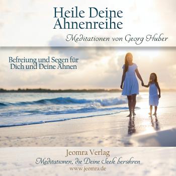 Heile Deine Ahnenreihe: Befreiung und Segen für Dich und Deine Ahnen
