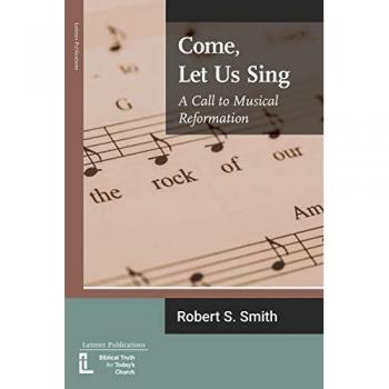 Come, Let Us Sing: A Call to Musical Reformation