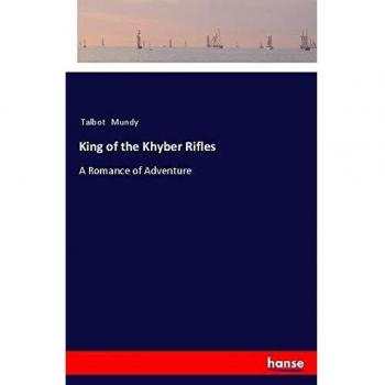 King of the Khyber Rifles: A Romance of Adventure