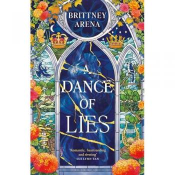 A Dance of Lies : 'Romantic, heartrending, and riveting' Sue Lynn Tan, #1 Sunday Times bestselling author of Immortal