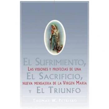 El Sufrimiento, El Sacrificio Y El Triunfo/the Sorrow, the Sacrifice, and the Triumph