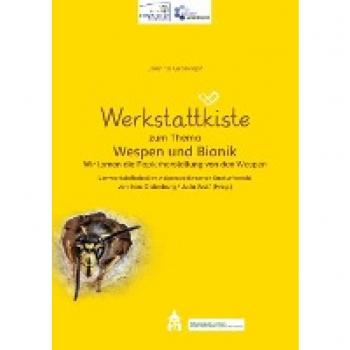 Großkopf, Joanna: Werkstattkiste zum Thema Wespen und Bionik