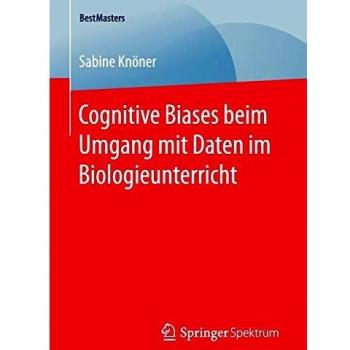Cognitive Biases beim Umgang mit Daten im Biologieunterricht
