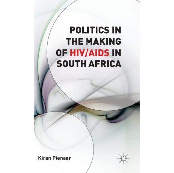 Politics In The Making Of Hivaids In Sou
