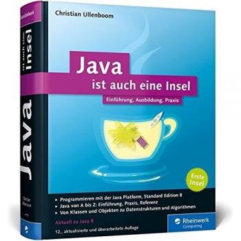 Java ist auch eine Insel: Programmieren lernen mit dem Standardwerk für Java-Entwickler, aktuell zu Java 8. Ausgabe 2016
