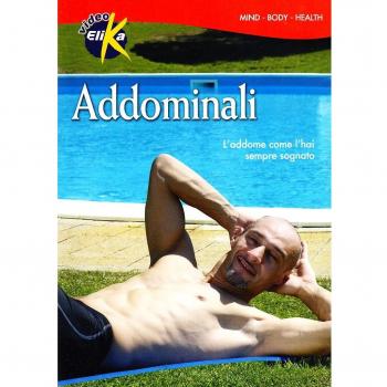 Addominali. L'addome come l'hai sempre sognato. Con DVD
