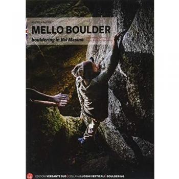 Mello Boulder. Blocchi in Valmasino. Val di Mello, Valle dei Bagni, Piana del Remenno. Ediz. inglese