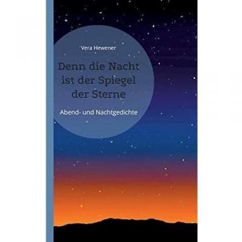 Denn die Nacht ist der Spiegel der Sterne: Abend