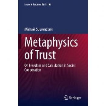 Metaphysics of Trust: On Freedom and Calculation in Social Cooperation