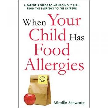 When Your Child Has Food Allergies: A Parent's Guide to Managing It All