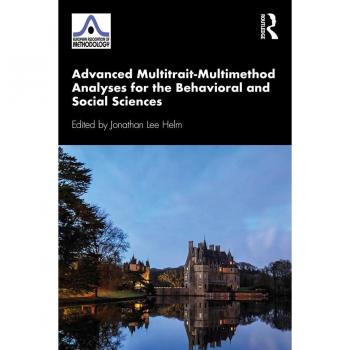 Advanced Multitrait-Multimethod Analyses for the Behavioral and Social Sciences
