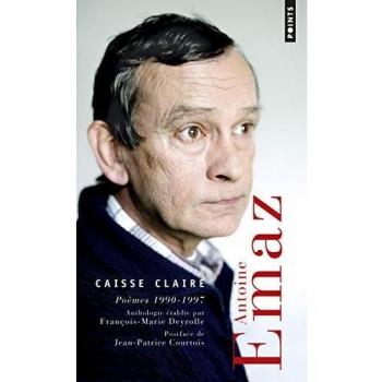 Caisse claire (Anthologie établie par François-Marie Deyrolle Postface de Jean-Patrice Courtois): Poèmes 1990-1997
