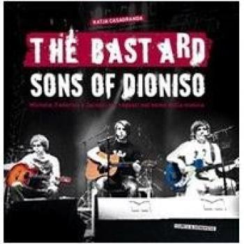 The bastard sons of Dioniso. Michele, Federico e Jacopo: tre ragazzi nel nome della musica