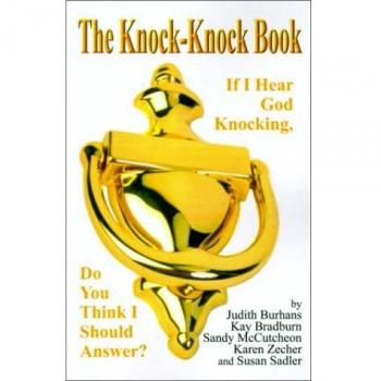 The Knock-Knock Book: If I Hear God Knocking, Do You Think I Should Answer?