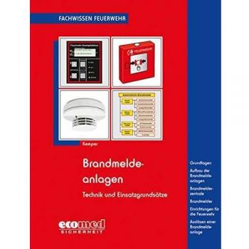 Brandmeldeanlagen: Technik und Einsatzgrundsätze