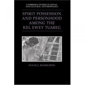 Spirit Possession and Personhood Among the Kel Ewey Tuareg, Cambridge Studies in Social and Cultural Anthropology