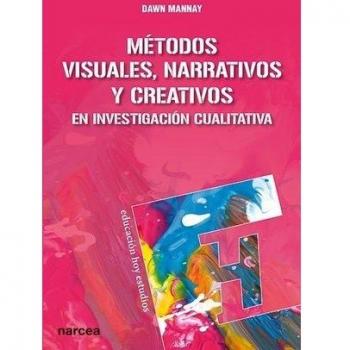 MTodos Visuales, Narrativos Y Creativos En Investigación Cualitativa