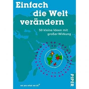 Eugénie Harvey Einfach Die Welt Verändern: 50 Kleine Ideen Mit Großer Wirkung