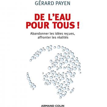 De l'eau pour tous ! : Abandonner les idées reçues, affronter les réalités