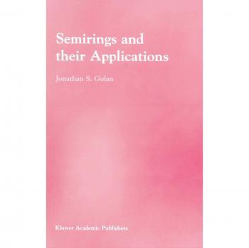 Semirings and their Applications