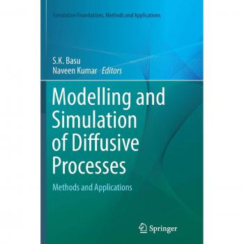 Modelling and Simulation of Diffusive Processes: Methods and Applications