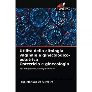 de Oliveira, José Manuel: Utilità della citologia vaginale e ginecologico-ostetrica Ostetricia e ginecologia