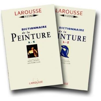 DICTIONNAIRE DE LA PEINTURE COFFRET 2 VOLUMES : VOLUME 1, A-K. VOLUME 2, L-Z (In Extenso)