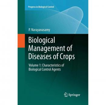 Biological Management of Diseases of Crops: Volume 1: Characteristics of Biological Control Agents