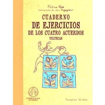 Cuaderno de ejercicios de los cuatro acuerdos toltecas