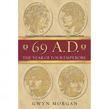 69 A.D.: The Year of Four Emperors by Morgan, Gwyn