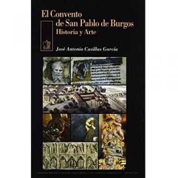 El Convento de San Pablo de Burgos: historia y arte