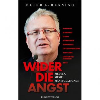 Henning, Peter A. Wider Die Angst: Medien, Meme, Manipulationen
