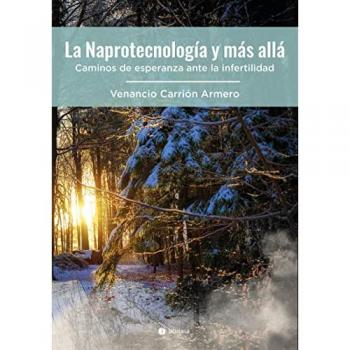 La naprotecnología y más allá: caminos de esperanza ante la infertilidad (Tapa blanda).