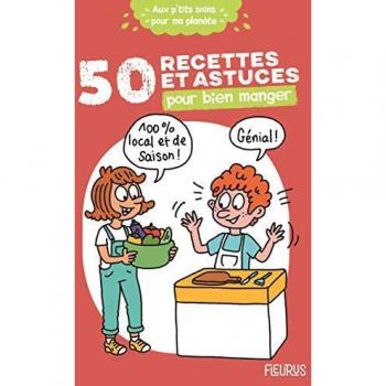 50 recettes et astuces pour bien manger