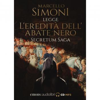 L'eredità dell'abate nero. Secretum saga. Letto da Simoni Marcello. Audiolibro. CD Audio formato MP3