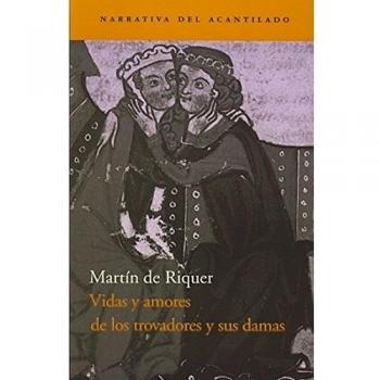 Vidas y amores de los trovadores y sus damas