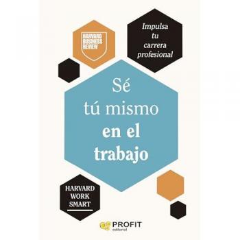 Sé tu mismo en el trabajo (Tapa blanda).