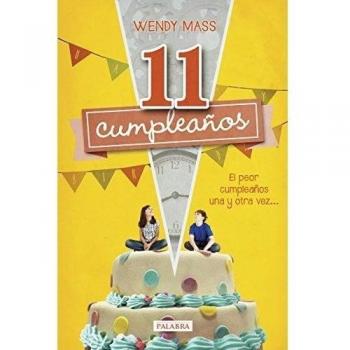 11 cumpleaños: El peor cumpleaños una y otra vez... (Tapa blanda).