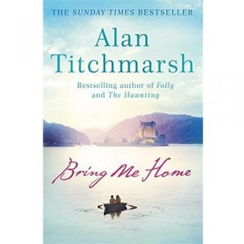 Bring me Home by Alan Titchmarsh NEW Paperback Book