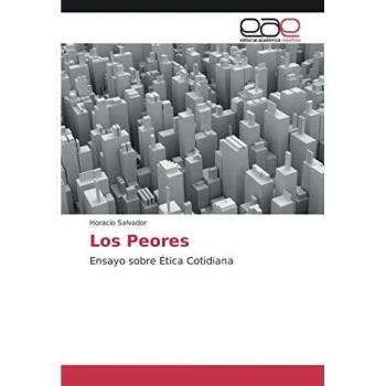 Los Peores: Ensayo sobre Ética Cotidiana